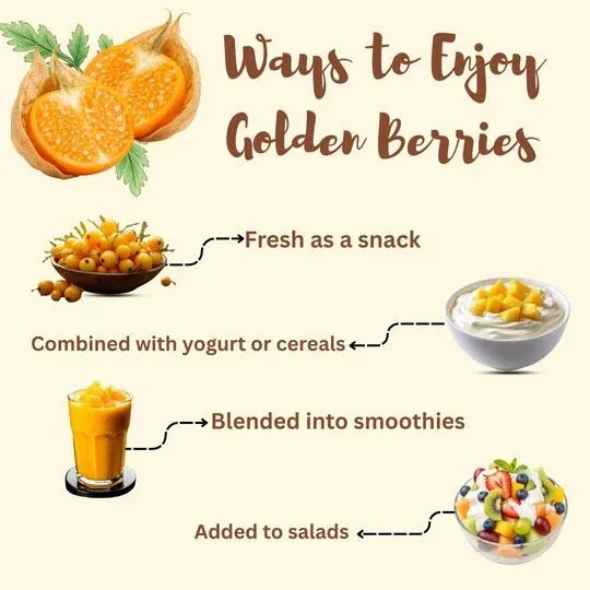 Infographic showing ways to enjoy golden berries, including fresh as a snack, blended into smoothies, added to salads, and combined with yogurt or cereals.